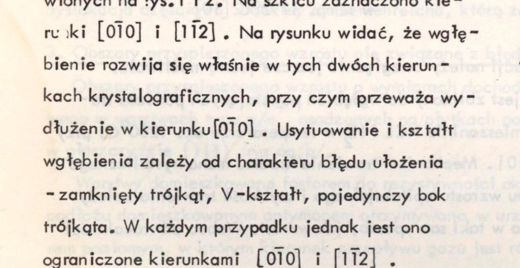 Trawienie w mieszaninie kwasów chromowego i fluorowodorowego u j a w n i a, iż każde w g ł ę b i e n i e zapoczątkowane jest przez błąd u ł o ż e n i a / r y s - 2 /.