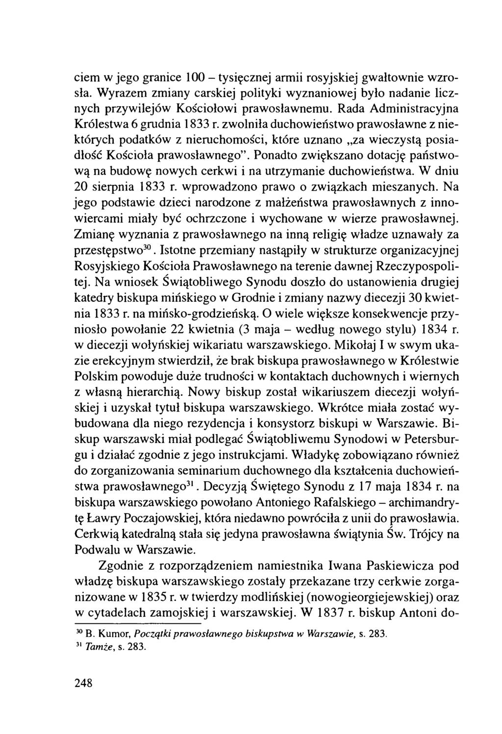 ciem w jego granice 100 - tysięcznej armii rosyjskiej gwałtownie w zrosła. Wyrazem zmiany carskiej polityki wyznaniowej było nadanie licznych przywilejów Kościołowi prawosławnemu.