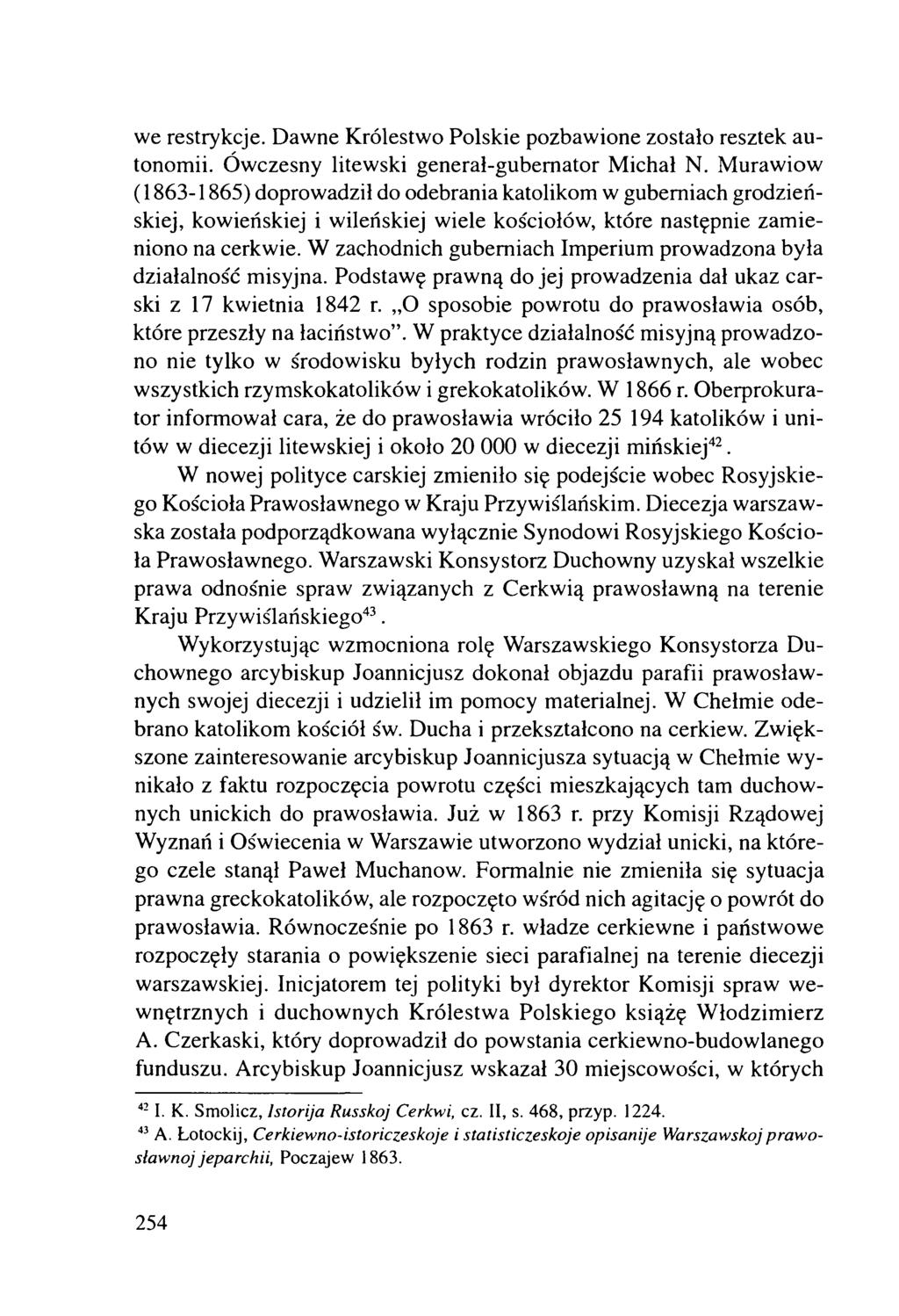 we restrykcje. Dawne Królestwo Polskie pozbawione zostało resztek autonomii. Ówczesny litewski generał-gubem ator M ichał N.