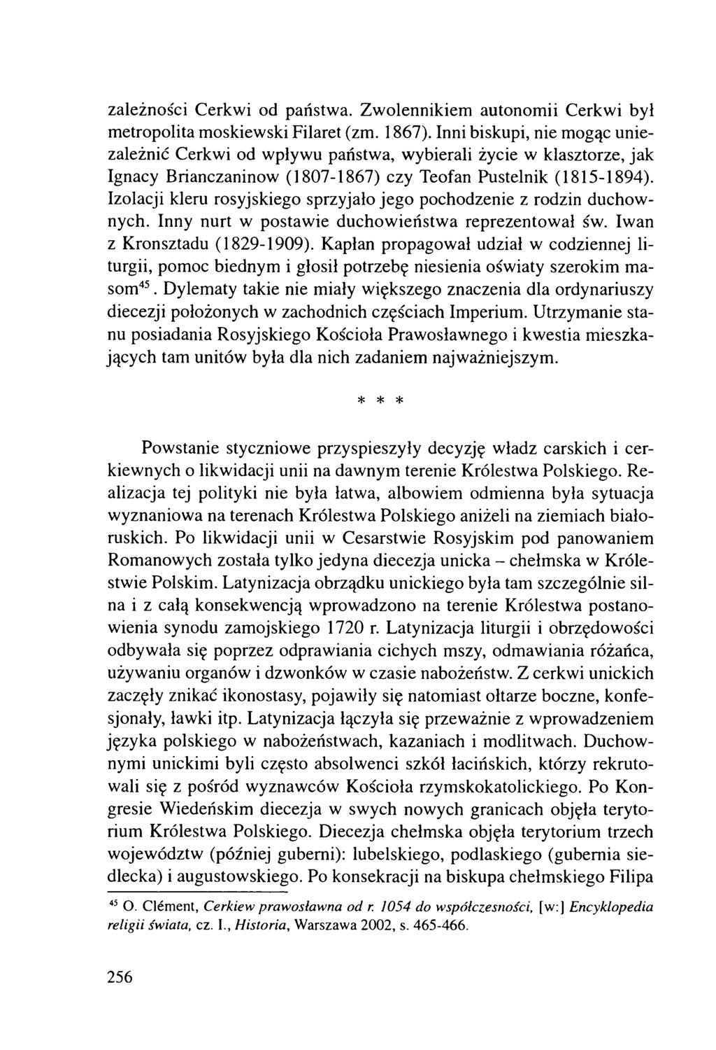 zależności Cerkwi od państwa. Zwolennikiem autonomii Cerkwi był m etropolita moskiewski Filaret (zm. 1867).