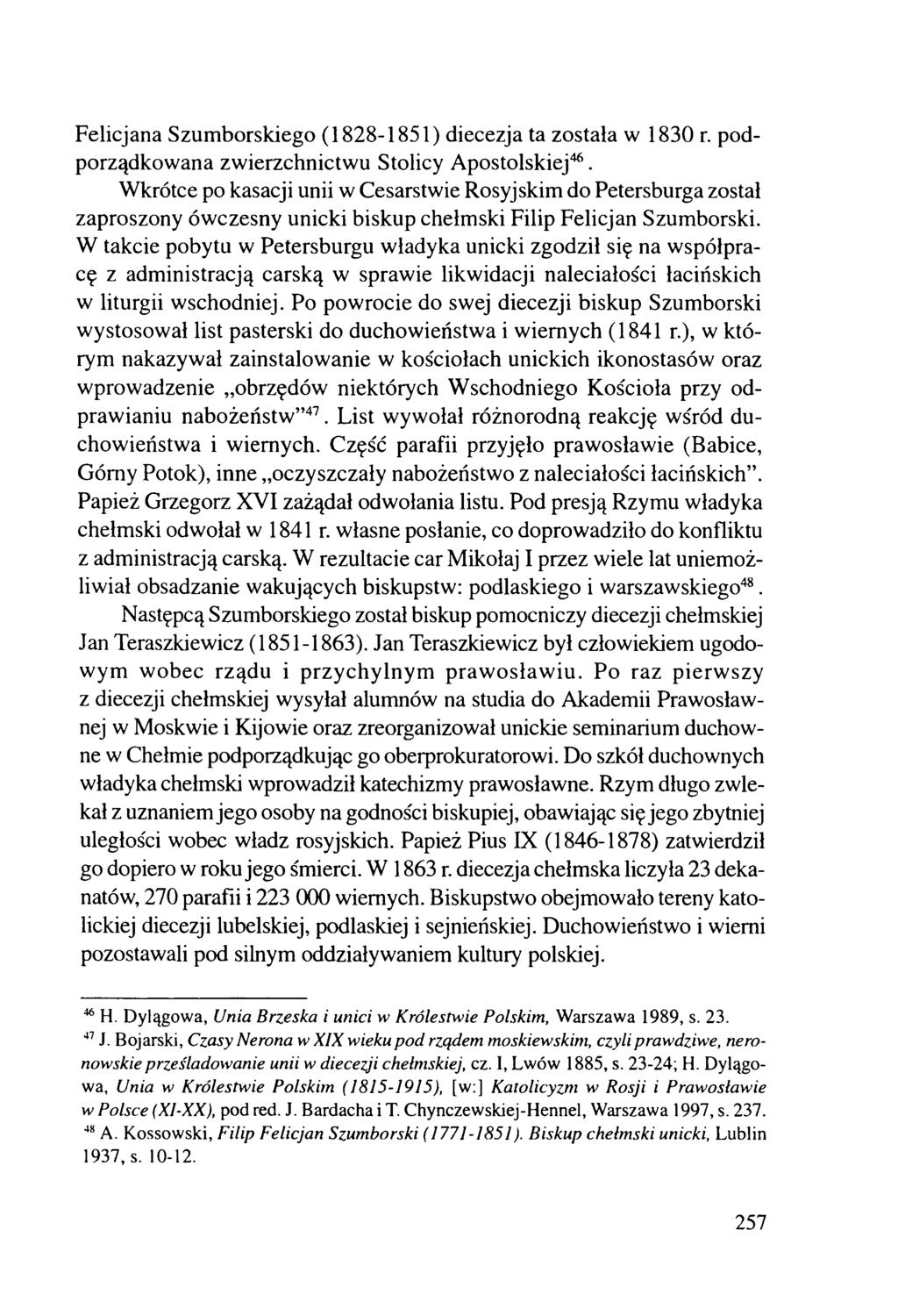 Felicjana Szum borskiego (1828-1851) diecezja ta została w 1830 r. podporządkowana zw ierzchnictwu Stolicy Apostolskiej46.