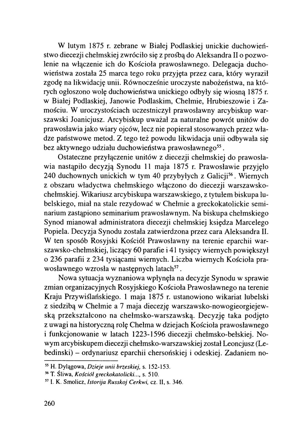 W lutym 1875 г. zebrane w Białej Podlaskiej unickie duchow ieństwo diecezji chełmskiej zwróciło się z prośbą do A leksandra II o pozw o lenie na włączenie ich do Kościoła prawosławnego.