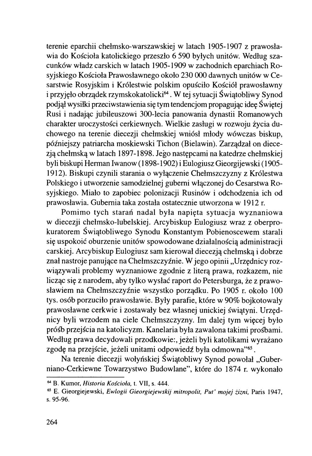 terenie eparchii chełmsko-warszawskiej w latach 1905-1907 z prawosławia do Kościoła katolickiego przeszło 6 590 byłych unitów.