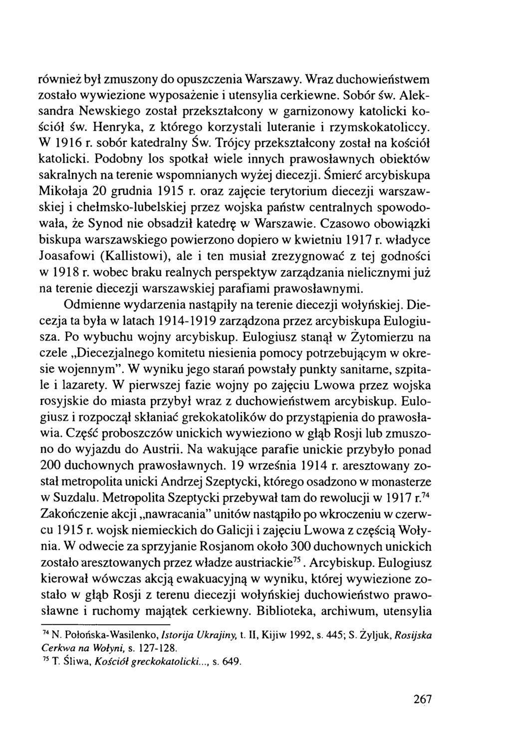 również był zmuszony do opuszczenia Warszawy. Wraz duchowieństwem zostało wywiezione wyposażenie i utensylia cerkiewne. Sobór św.