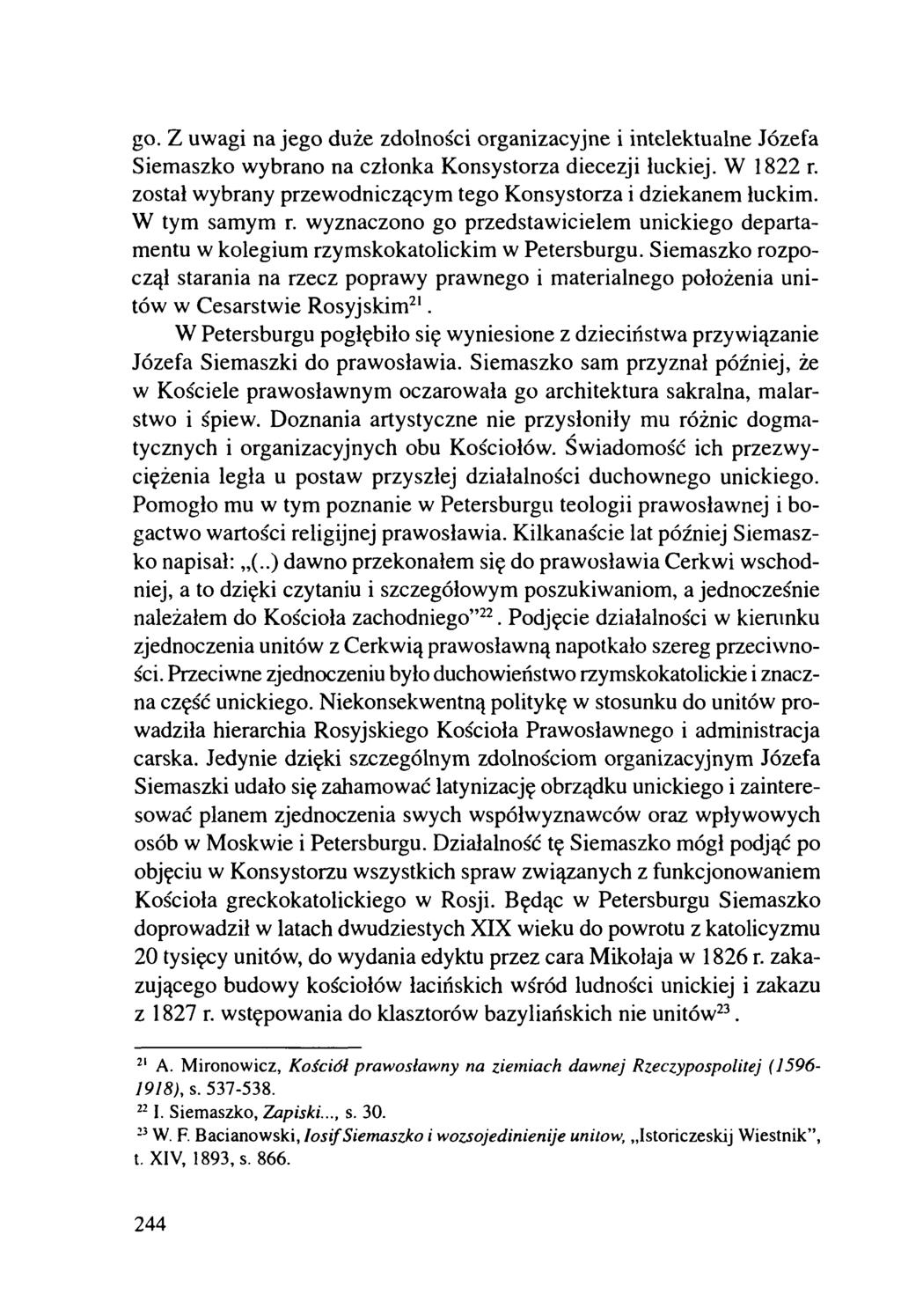 go. Z uwagi na jego duże zdolności organizacyjne i intelektualne Józefa Siemaszko wybrano na członka Konsystorza diecezji łuckiej. W 1822 r.