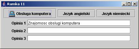 3. Tworzenie składników interfejsu uŝytkownika Dowolny składnik musi być dodany do kontenera (panel-obiekt klasy JPanel) za pomocą jego metody panel.