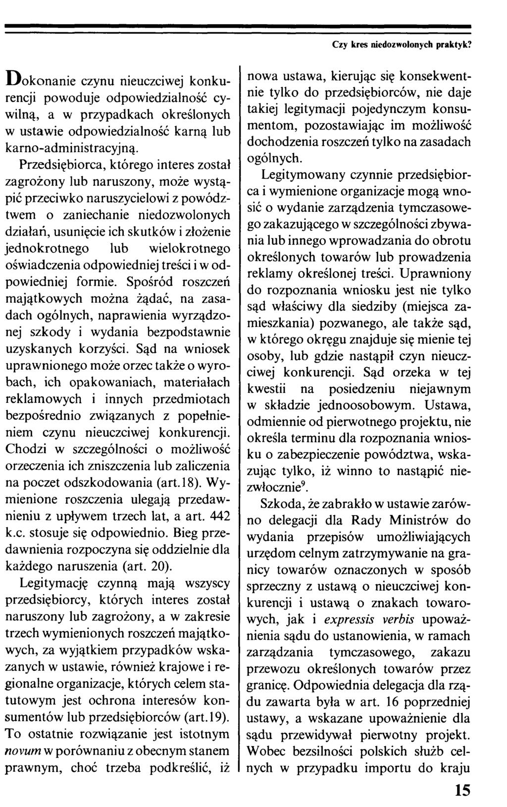 Czy kres niedozwolonych praktyk? D okonanie czynu nieuczciwej konkurencji powoduje odpowiedzialność cywilną, a w przypadkach określonych w ustawie odpowiedzialność karną lub karno-administracyjną.