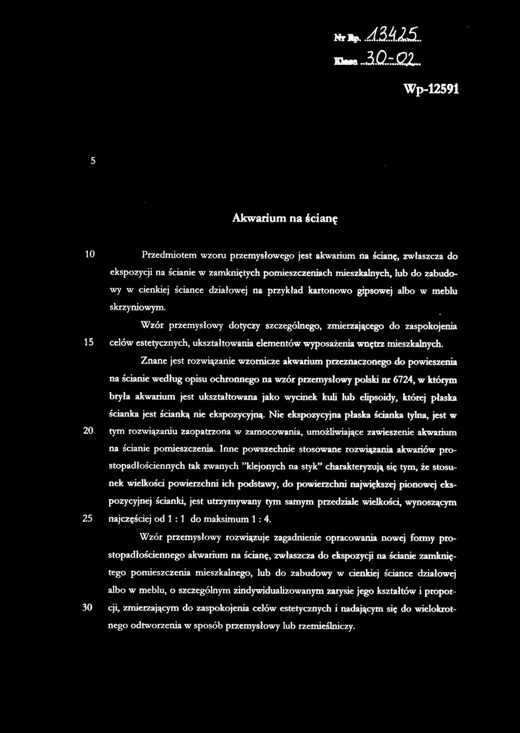 Wzór przemysłowy dotyczy szczególnego, zmierzającego do zaspokojenia celów estetycznych, ukształtowania elementów wyposażenia wnętrz mieszkalnych.