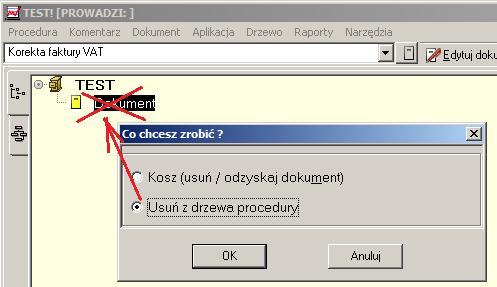 Usuwanie elementu z drzewa procedury Element w drzewie procedury można: oznaczyć jako usunięty do kosza, posługując się opcją Kosz menu Dokument, lub poprzez użycie przycisku [DELETE], lub usunąć