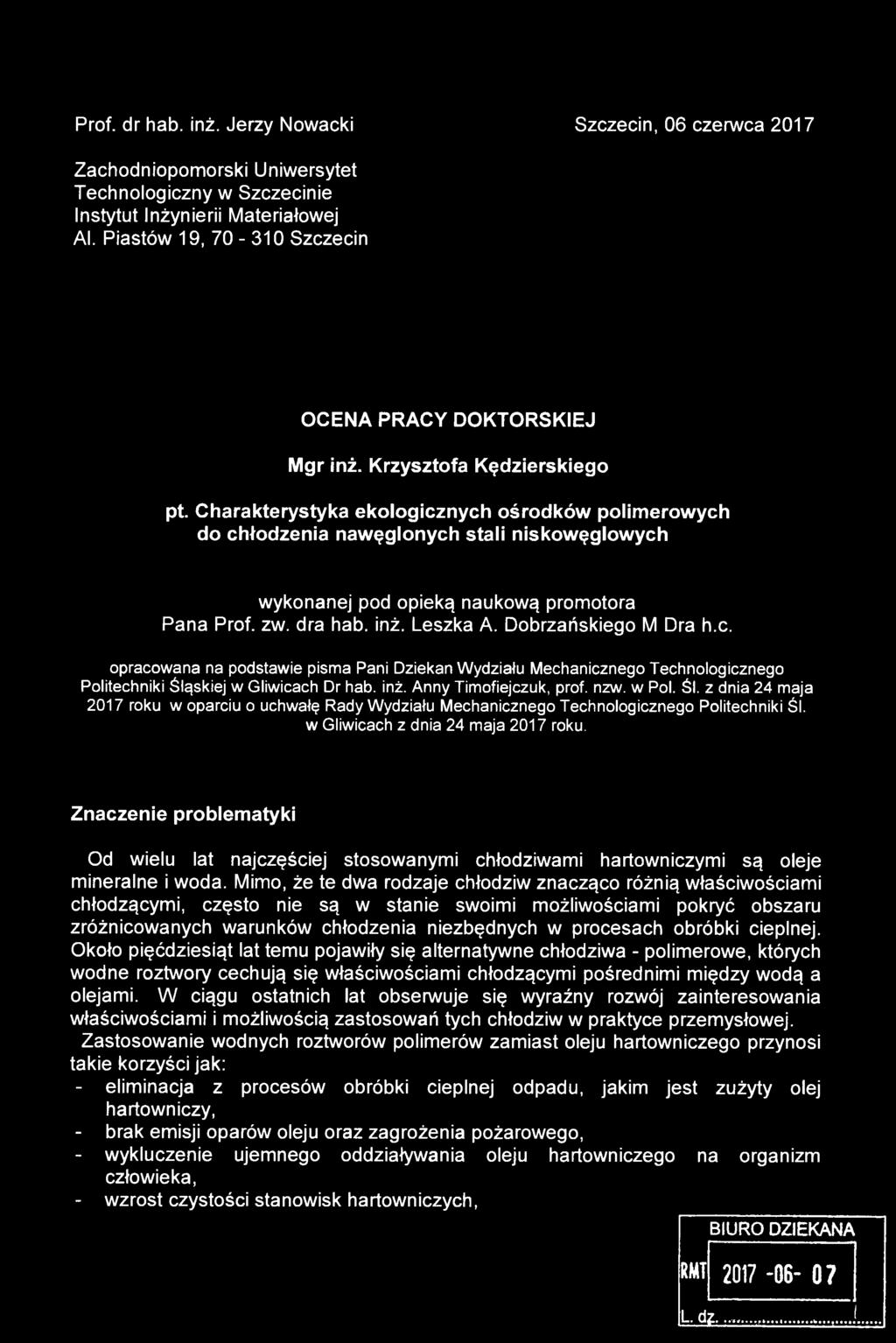 skiej w Gliwicach Dr hab. inż. Anny Timofiejczuk, prof. nzw. w Pol. Śl. z dnia 24 maja 2017 roku w oparciu o uchwałę Rady Wydziału Mechanicznego Technologicznego Politechniki Śl.