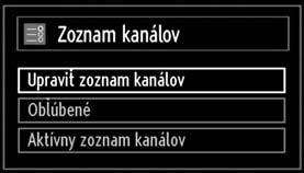 Riadenie staníc: Zoznam kanálov TV triedi všetky uložené stanice v Zozname kanálov.