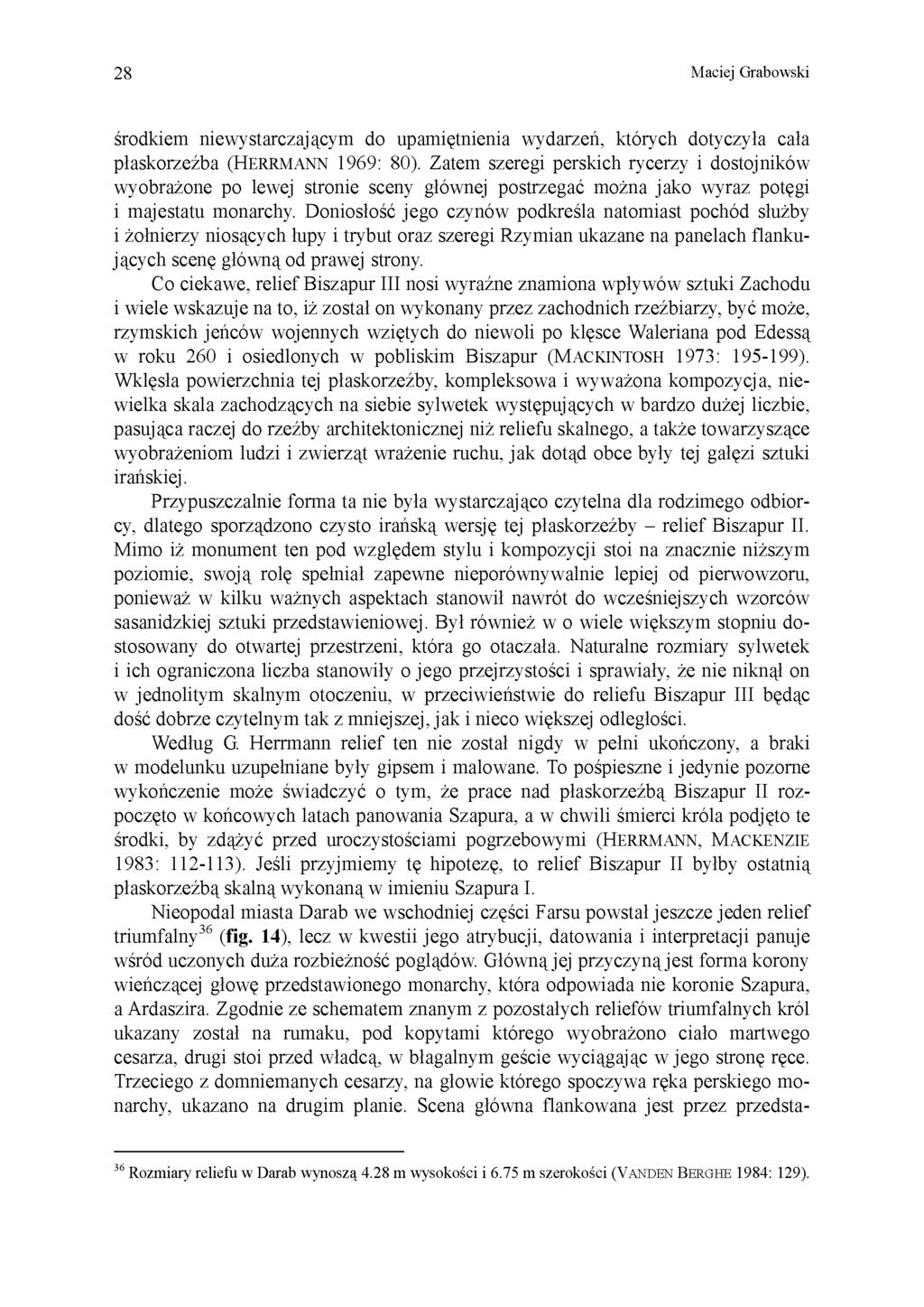 28 Maciej Grabowski środkiem niewystarczaj ącym do upamiętnienia wydarzeń, których dotyczyła cała płaskorzeźba (HERRMANN 1969: 80).