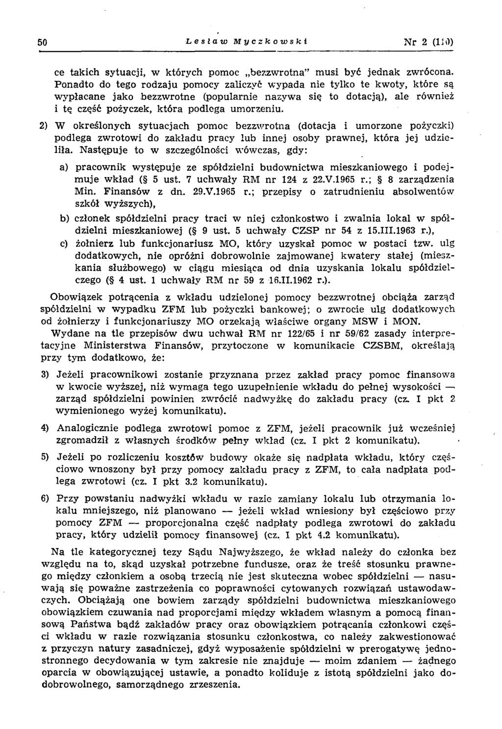 50 Lesław Myczkowskl N r 2 (110) ce takich sytuacji, w których pomoc bezzw rotna m usi być jednak zwrócona.