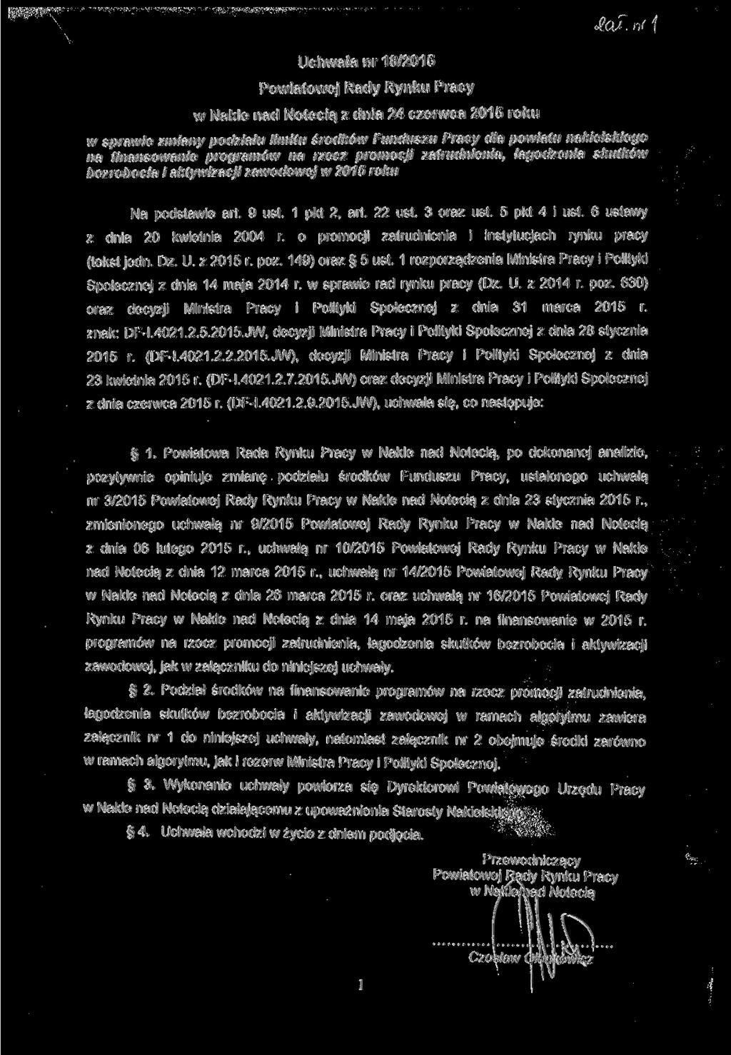 Uchwała nr 18/2015 Powiatowej Rady Rynku Pracy w Nakle nad Notecią z dnia 24 czerwca 2015 roku w sprawie zmiany podziału limitu środków Funduszu Pracy dla powiatu nakielskiego na finansowanie