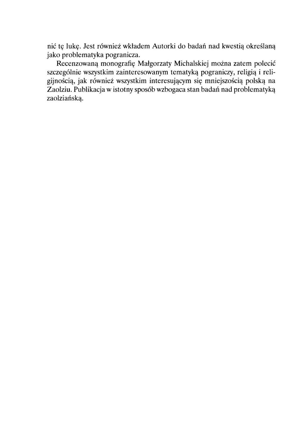 nić tę lukę. Jest również wkładem Autorki do badań nad kwestią określaną jako problematyka pogranicza.