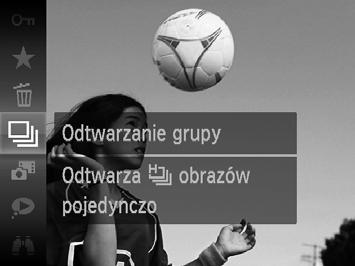 Wyświetlanie poszczególnych zdjęć należących do grupy Zdjęcia Zgrupowane zdjęcia wykonane w trybie (str.