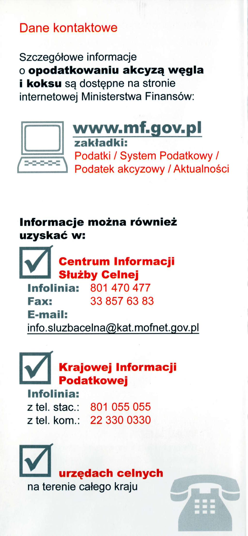 Dane kontaktowe Szczegolowe i nformacje o opodatkowaniu akc.yzq wggla i koksu sq dostgpne na stronie internetowej Ministerstwa Finans6w: lt ll tr _ rl, - - - - - t f frir- I www'mf.gov.