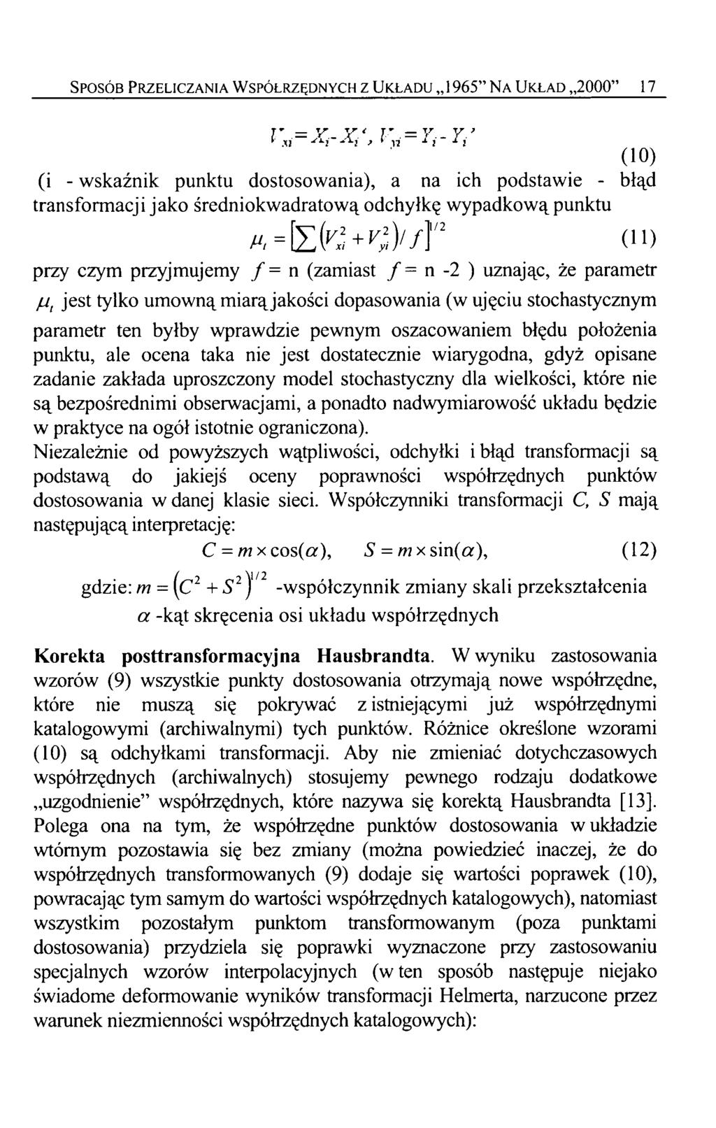 Sposób Przeliczania Współrzędnych z Układu 1965 Na Układ 2000 17 ( 10) (i - wskaźnik punktu dostosowania), a na ich podstawie - błąd transformacji jako średniokwadratową odchyłkę wypadkową punktu