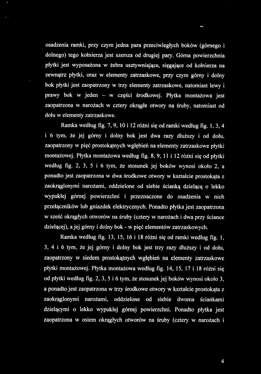 osadzenia ramki, przy czym jedna para przeciwległych boków (górnego i dolnego) tego kołnierza jest szersza od drugiej pary.