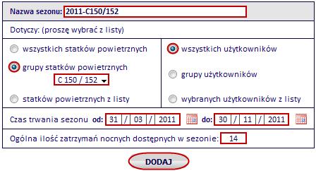 b) Pojawia się nowe okno, gdzie należy wpisad nazwę sezonu i zdefiniowad pozostałe paramtery. c) W tym przykładzie sezon ustalono dla utworzonej wcześniej grupy statków powietrznych (2.