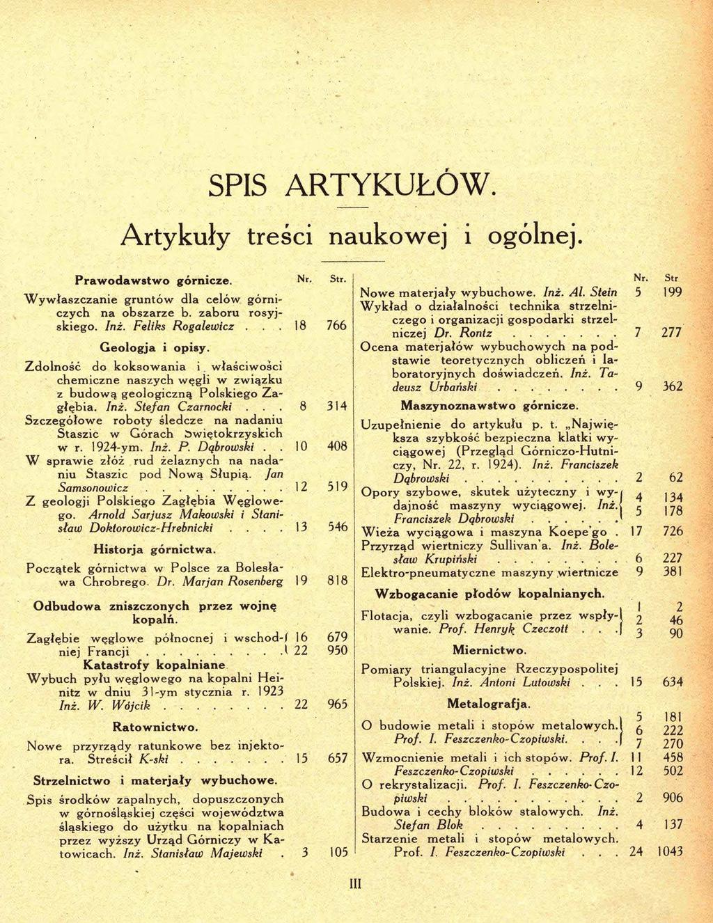 SPS ARTYKUŁÓW. Artykuły treści naukowej 1 ogólnej. Prawodawstwo górnicze. Wywłaszczanie gruntów dla celów górniczych na obszarze b. zaboru rosyjskiego. nż. Feliks Rogalewicz Geologja i opisy.