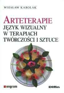 Arteterapie : język wizualny w terapiach twórczości i sztuce / Wiesław Karolak.