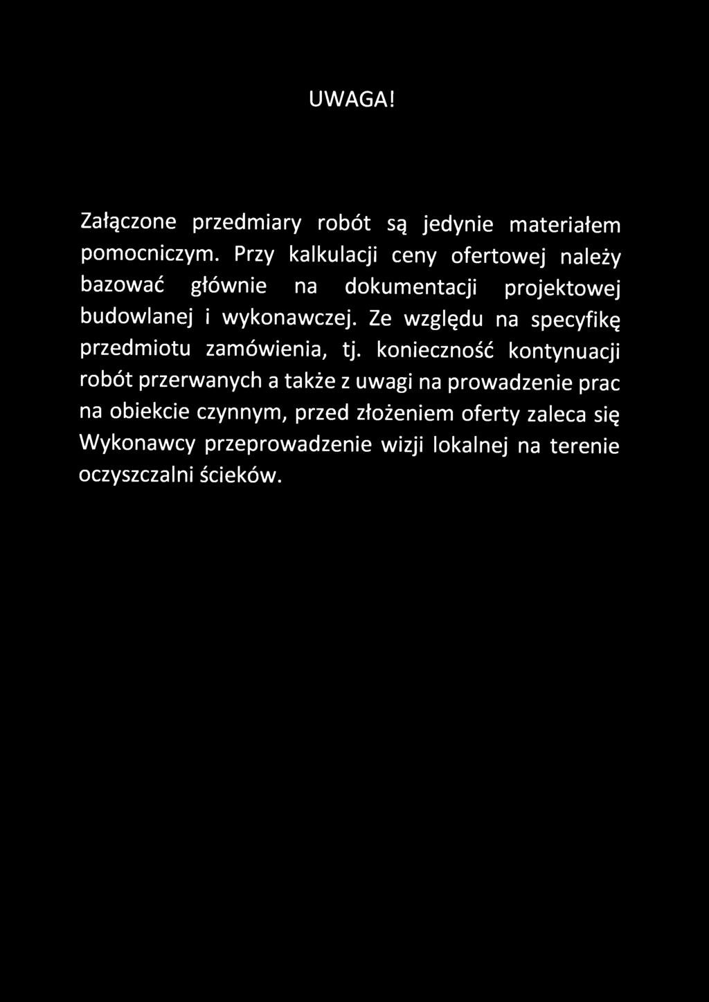 UWAGA! Załączone przediary robó są jedynie aeriałe poocniczy. Przy kalkulacji ceny oferowej należy bazować głównie na dokuenacji projekowej budowlanej i wykonawczej.