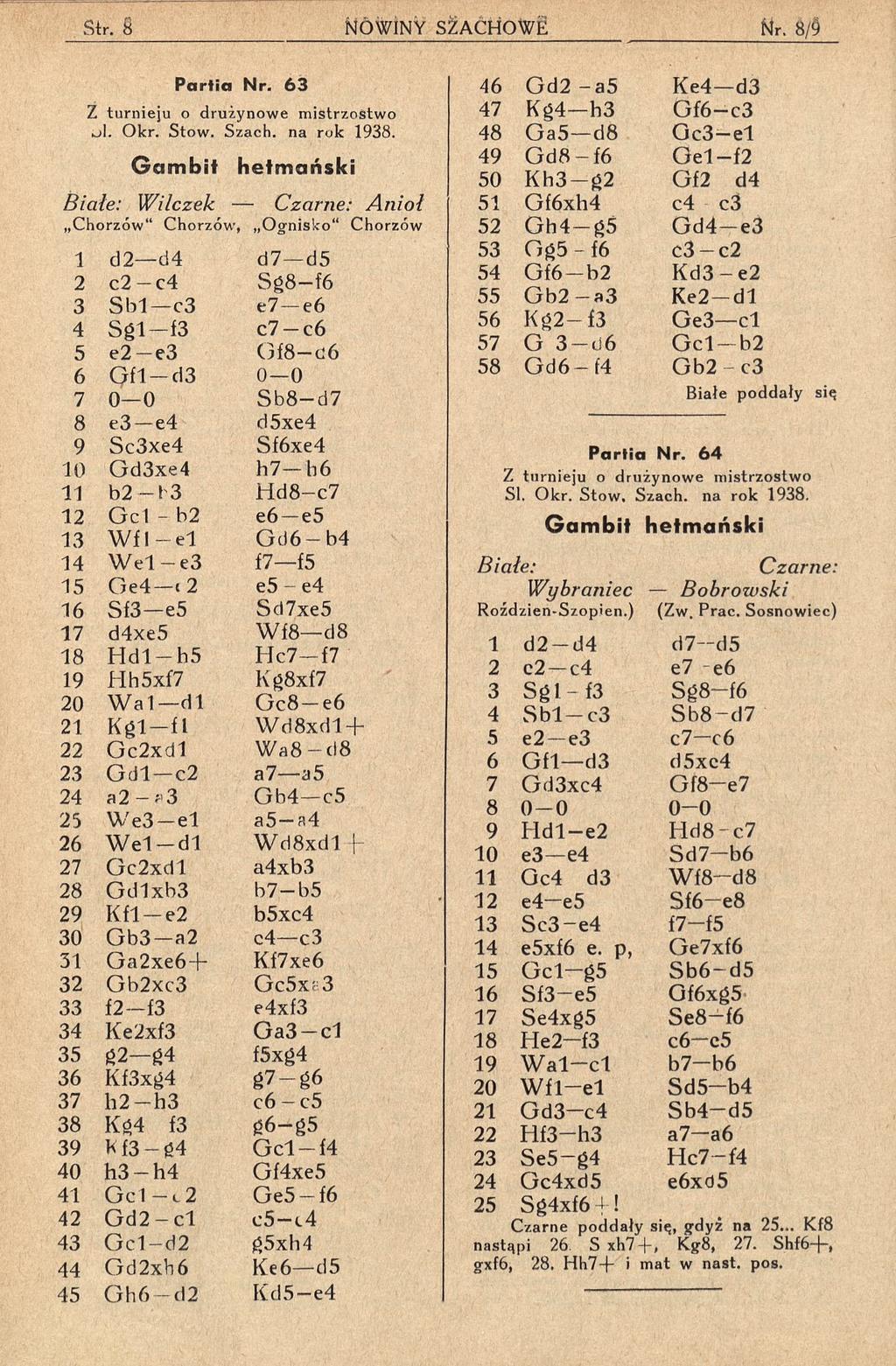 P a r tia N r. 6 3 Z turnieju o drużynowe mistrzostwo lii. Okr. Stow. Szach, na rok 1938.
