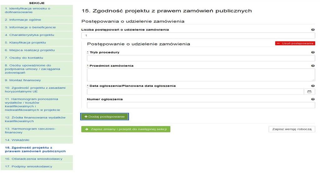 3.15.2. Usuwanie postępowania o udzielaniu zamówień Aby usunąć postępowania o udzielaniu zamówień, należy kliknąć na przycisk: Aby przejść do następnej sekcji, należy kliknąć na przycisk: 3.16.