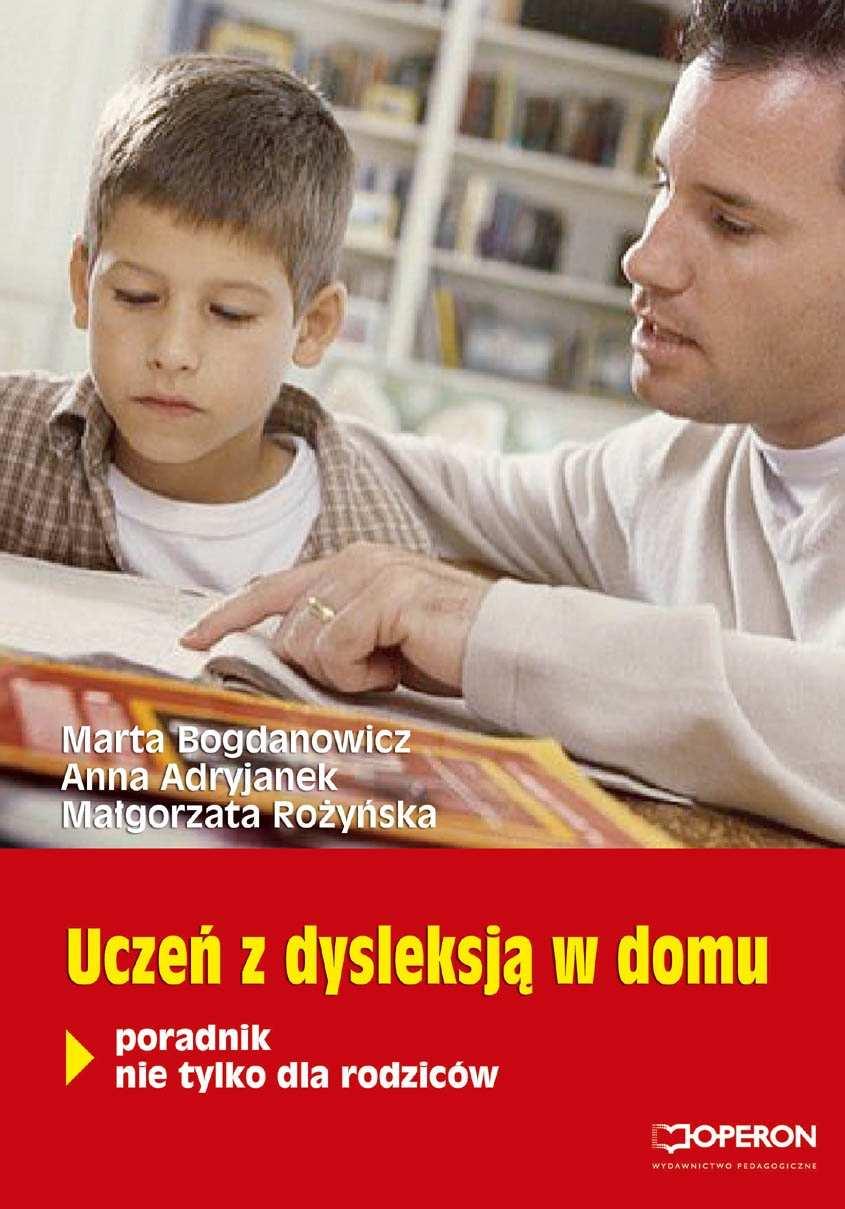 WARTO PRZECZYTAĆ Bogdanowicz M., Adryjanek A., RoŜyńska M., Uczeń z dysleksją w domu. Poradnik nie tylko dla rodziców, Gdynia 2007. Bogdanowicz M., Adryjanek A., Uczeń z dysleksją w szkole.