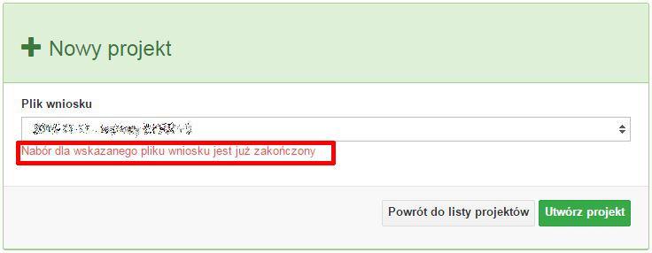 W takim przypadku system poinformuje wnioskodawcę o już zakończonym naborze, w ramach którego wnioskodawca chce złożyć projekt. Następnie zostanie zapisany projekt ze statusem Wersja robocza.