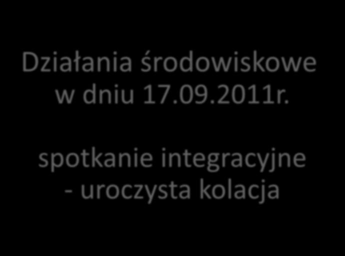 Działania środowiskowe w dniu 17.09.2011r.