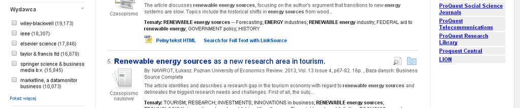 Możesz zawęzić wyszukiwanie np. do rekordów indeksowanych w bazach cytowań Web of Science i Scopus lub serwisach wydawców np. ScienceDirect, repozytoriów prac naukowych np.