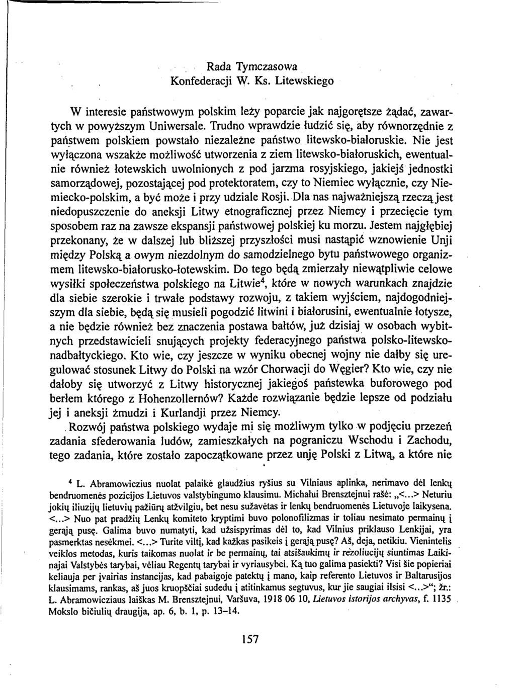 Rada Tymczasowa Konfederacji W. Ks. Litewskiego W interesie państwowym polskim leży poparcie jak najgorętsze żądać, zawartych w powyższym Uniwersale.