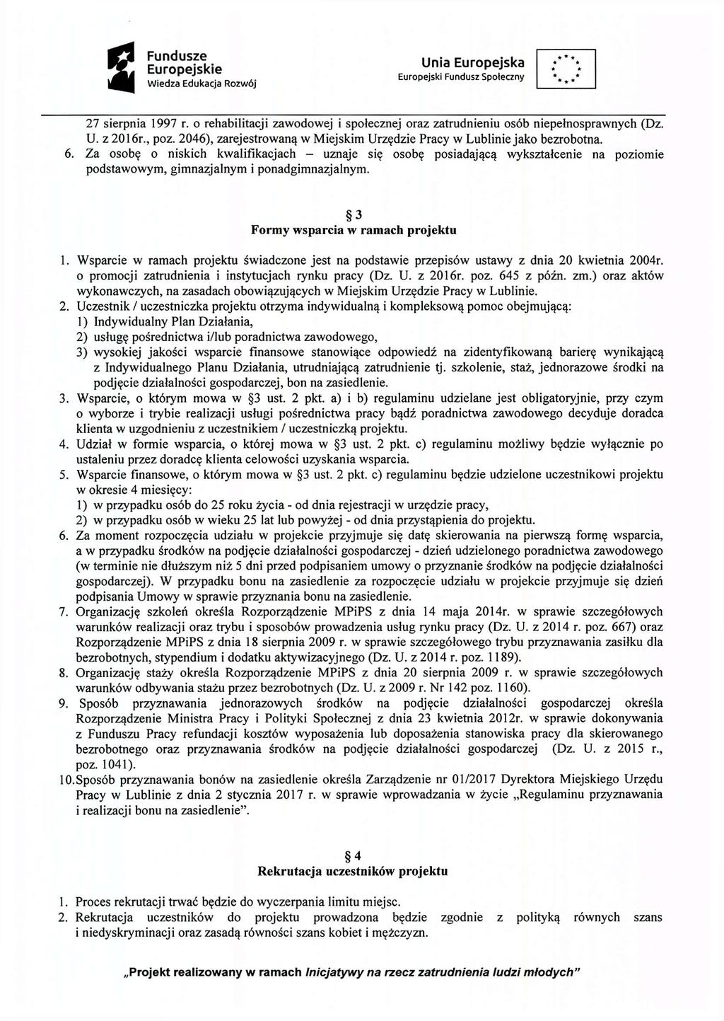 27 sierpnia 1997 r. o rehabilitacji zawodowej i społecznej oraz zatrudnieniu osób niepełnosprawnych (Dz. U. z 2016r., poz. 2046), zarejestrowaną w Miejskim Urzędzie Pracy w Lublinie jako bezrobotna.