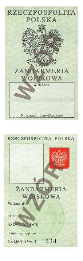 Wzór nr 7 do 18 LEGITYMACJA ŻOŁNIERZA NIEZAWODOWEGO ŻANDARMERII WOJSKOWEJ Uwagi: Pierwsza strona legitymacji: 1) napisy: "RZECZPOSPOLITA POLSKA", "ŻANDARMERIA WOJSKOWA" koloru czarnego, 2) orzeł w