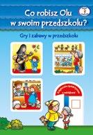 EDUKACYJNE 2-6 LAT DOROTA KRASSOWSKA Co robisz Olu w swoim przedszkolu?