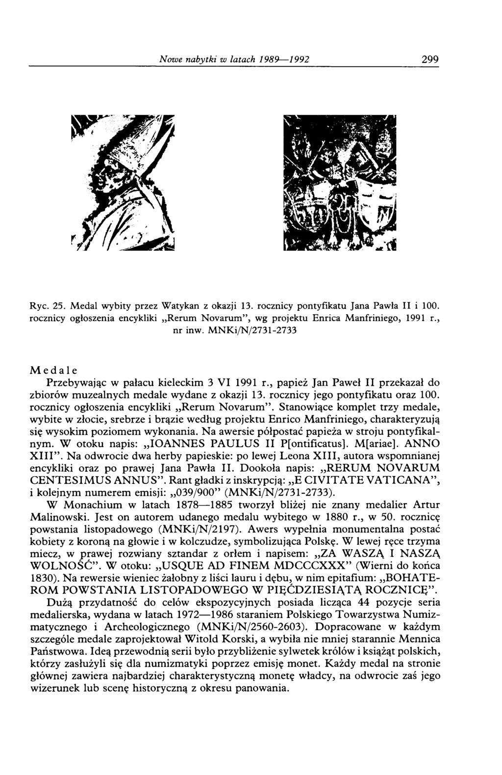 299 Ryc. 25. Medal wybity przez Watykan z okazji 13. rocznicy pontyfikatu Jana Pawła II i 100. rocznicy ogłoszenia encykliki Rerum Novarum, wg projektu Enrica Manfriniego, 1991 r., nr inw.