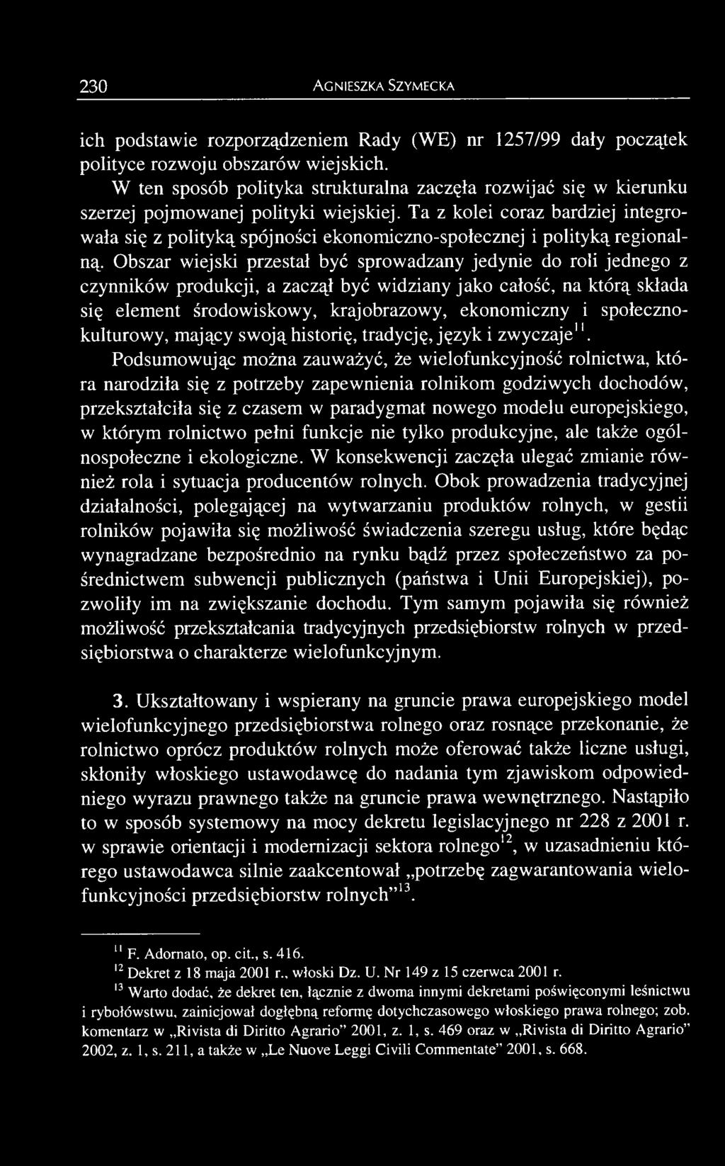 społecznokulturowy, mający swoją historię, tradycję, język i zwyczaje11.