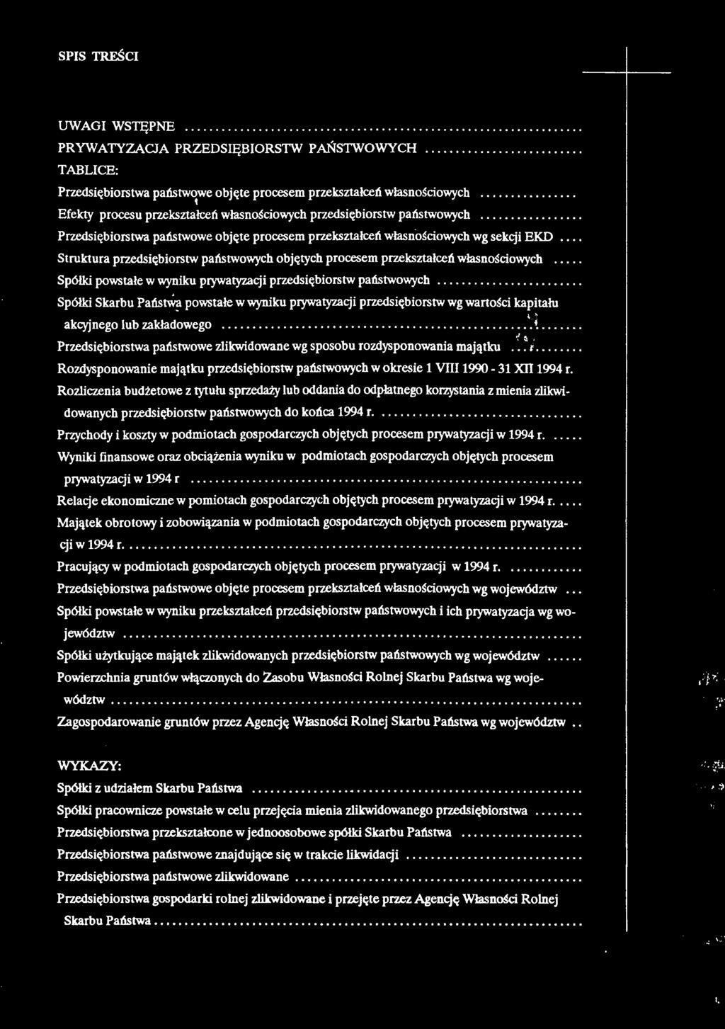 .. Przedsiębiorstwa państwowe objęte procesem przekształceń własnościowych wg sekcji EKD Struktura przedsiębiorstw państwowych objętych procesem przekształceń własnościowych.