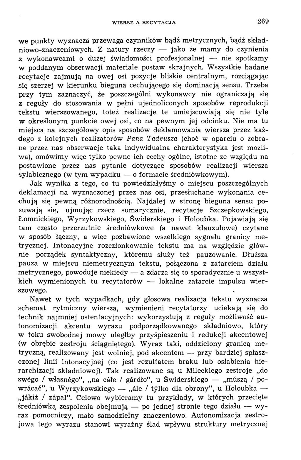 W IERSZ A RECYTACJA 269 we punkty wyznacza przewaga czynników bądź metrycznych, bądź składniowo-znaczeniowych.