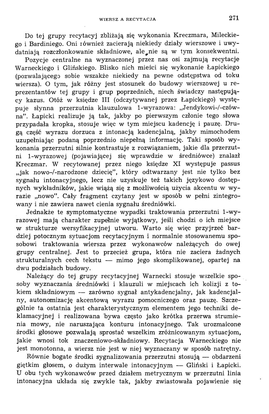 WIERSZ A RECYTACJA 271 Do tej grupy recytacyj zbliżają się wykonania Kreczmara, Mileckiego i Bardiniego.