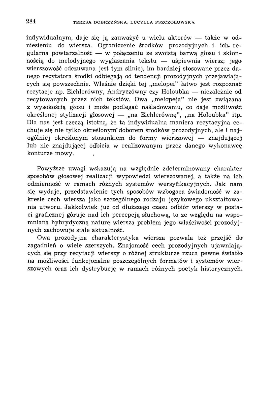 284 TER ESA D O B R Z Y Ń SK A, LU CYLLA PSZC ZO Ł O W SK A indywidualnym, daje się ją zauważyć u wielu aktorów także w odniesieniu do wiersza.