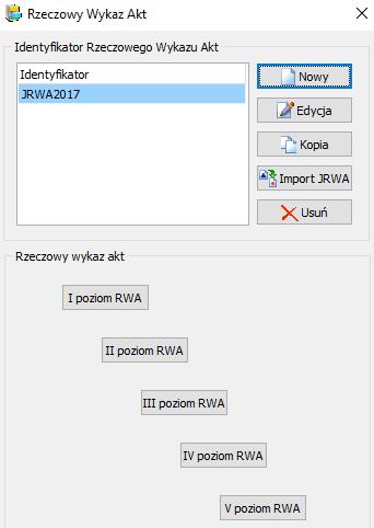 JRWA2017) po kolei dokonujemy wypełnienia formularzy wykazu akt, wybierając odpowiednie przyciski od <I poziom RWA> do ewentualnie <V