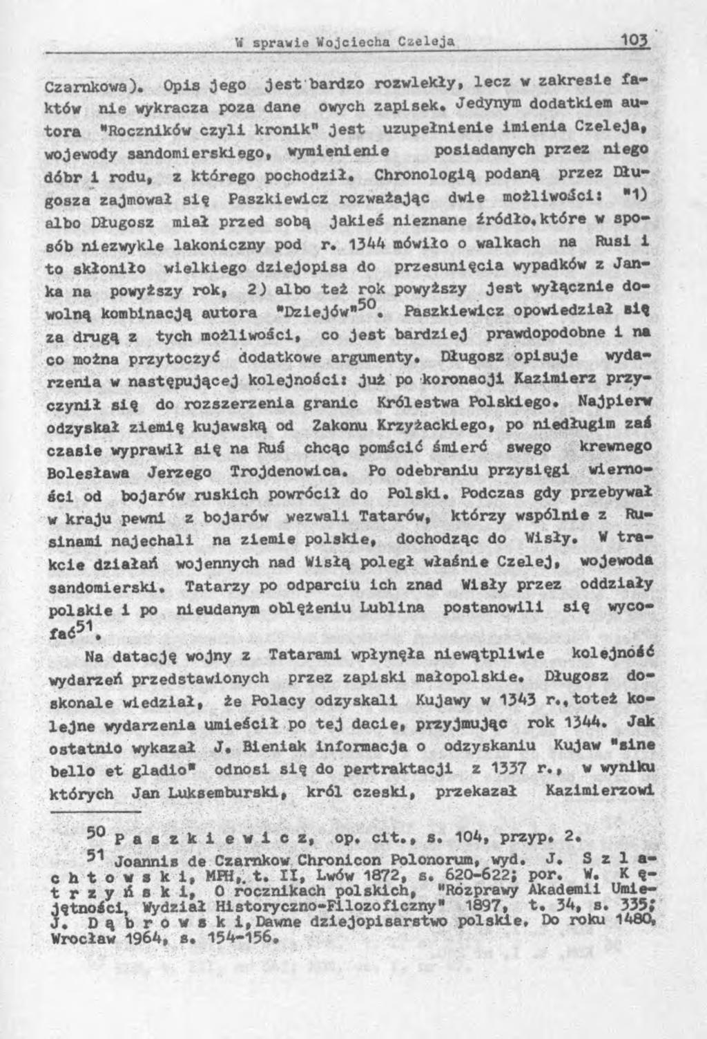 Czarnkowa). Opis jego jest bardzo rozwlekły, lecz w zakresie faktów nie wykracza poza dane owych zapisek.