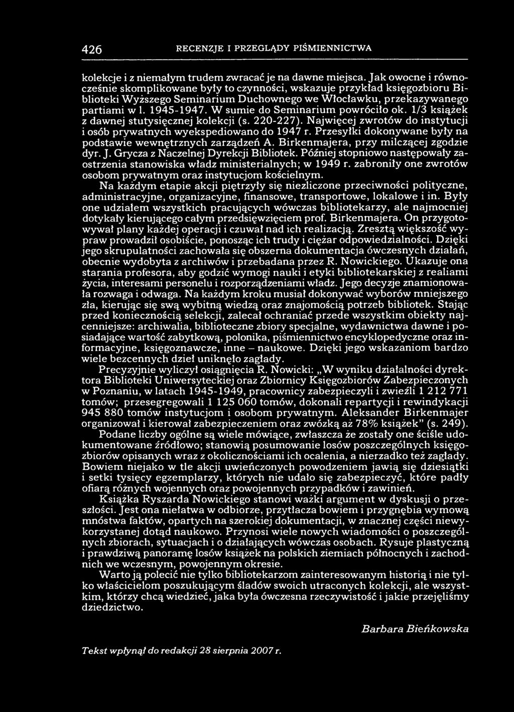 426 RECENZJE I PRZEGLĄDY PIŚMIENNICTWA kolekcje i z niemałym trudem zwracać je na dawne miejsca.