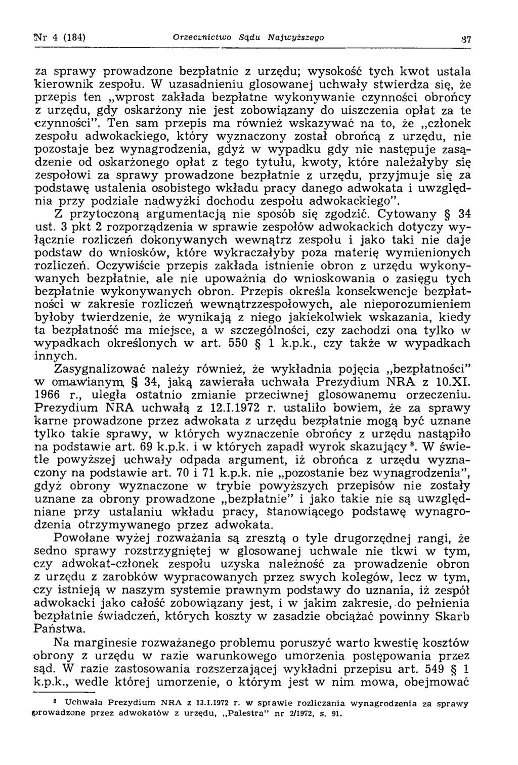 4 (184) Orzecznictwo Sądu Najwyższego 87 za spraw y prowadzone bezpłatnie z urzędu; wysokość tych kw ot ustala kierow nik zespołu.