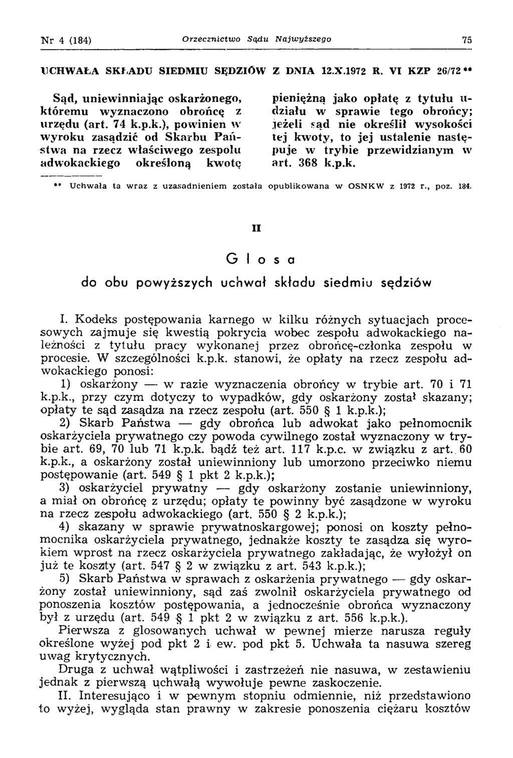 N r 4 (184) Orzecznictwo Sądu Najwyższego 75 UCHWAŁA SKŁADU SIEDMIU SĘDZIÓW Z DNIA 12AM972 R. VI KZP 26/72** Sąd, uniew inniając oska