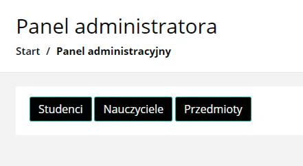 System dydaktyczny E-NAUKA Po zalogowaniu do panelu administratora mamy możliwość administrowania trzema rodzajami informacji. 2.