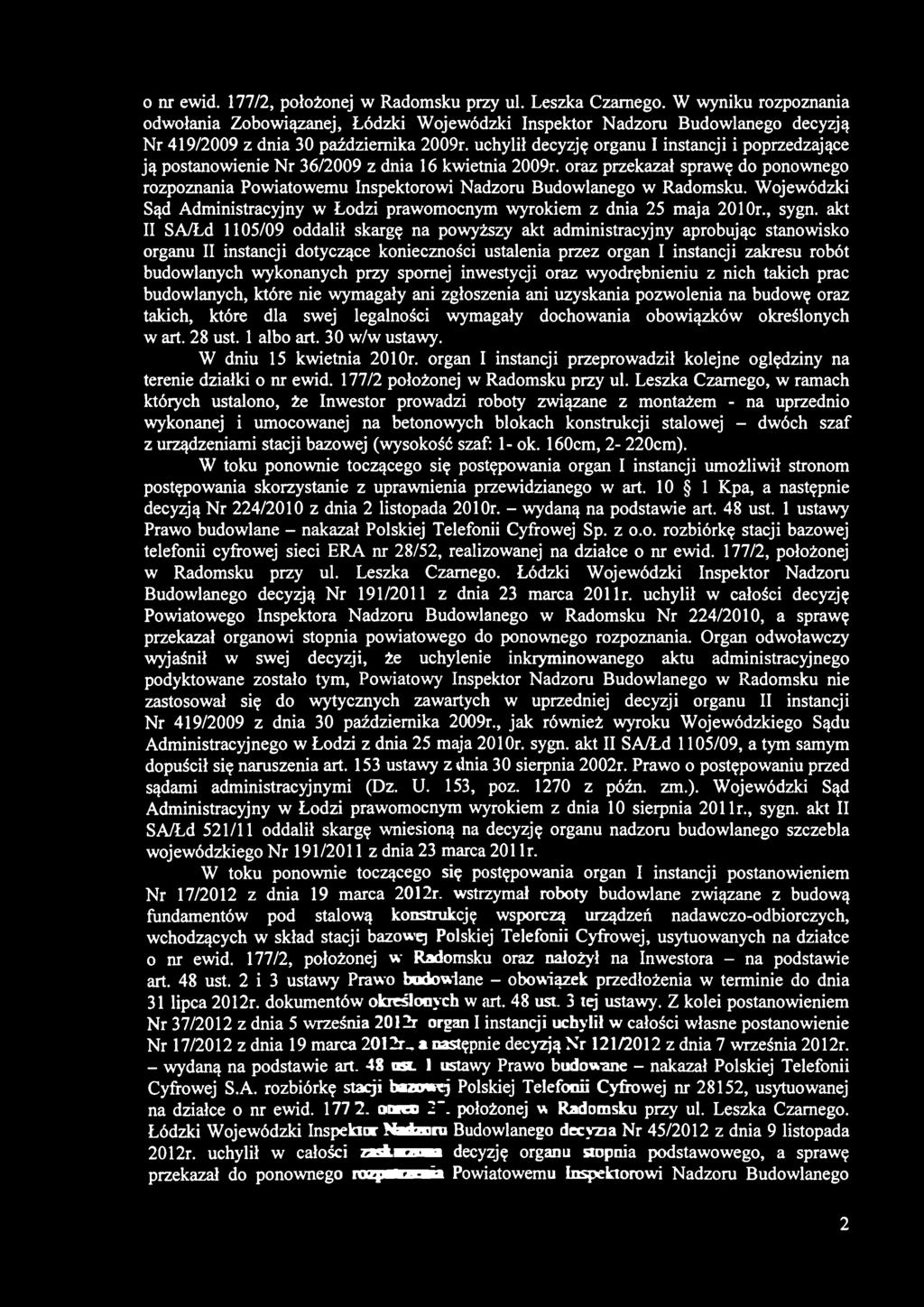 uchylił decyzję organu I instancji i poprzedzające ją postanowienie Nr 36/2009 z dnia 16 kwietnia 2009r.